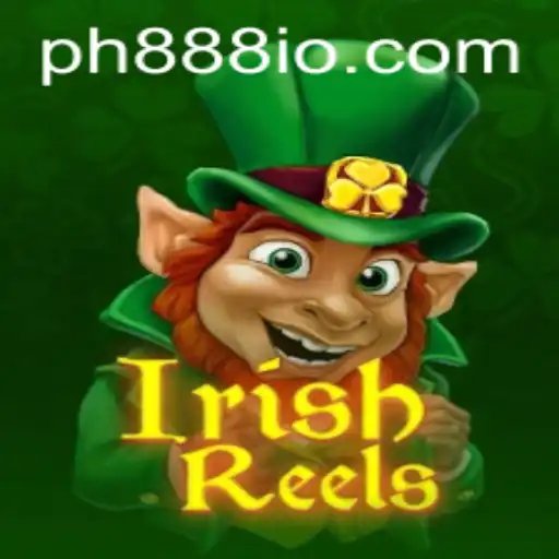 Exploring the Thrills and Charm of IrishReels: A Comprehensive Guide with PH888 Insights